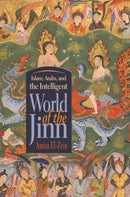 Islam, Arabs, and the Intelligent World of the Jinn-9780815635147