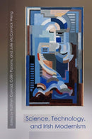 Science, Technology, and Irish Modernism-9780815635987