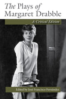The Plays of Margaret Drabble : A Critical Edition-9780815636113