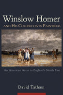 Winslow Homer and His Cullercoats Paintings : An American Artist in England's North East-9780815637004