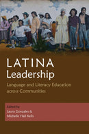 Latina Leadership : Language and Literacy Education across Communities-9780815637301
