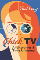 Chick TV : Antiheroines and Time Unbound-9780815637387