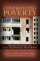 Confronting Poverty : Weak States and U.S. National Security-9780815703907