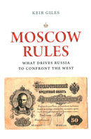 Moscow Rules : What Drives Russia to Confront the West-9780815735748