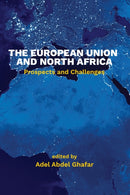 The European Union and North Africa : Prospects and Challenges-9780815736950