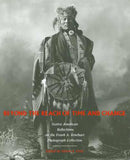 Beyond the Reach of Time and Change : Native American Reflections on the Frank A. Rinehart Photograph Collection-9780816523603