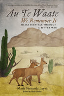 Au Te Waate / We Remember It : Hiaki Survival Through a Bitter War-9780816543557