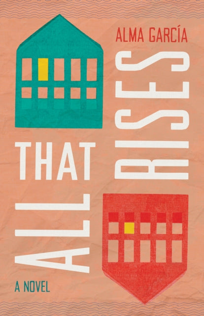 All That Rises : A Novel-9780816549153