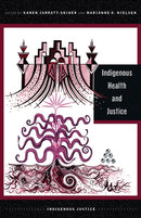 Indigenous Health and Justice-9780816553167