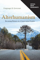 Alterhumanism : Becoming Human on a Conservation Frontier-9780816555710