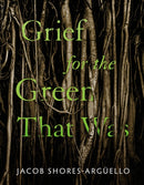 Grief for the Green That Was