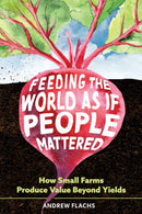 Feeding the World As If People Mattered