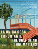La unica Cosa Importante / the Only Thing That Matters