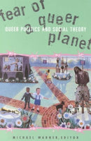 Fear Of A Queer Planet : Queer Politics and Social Theory-9780816623341