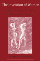 Invention Of Women : Making An African Sense Of Western Gender Discourses-9780816624416