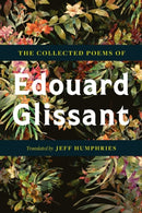 The Collected Poems Of Edouard Glissant-9780816641956