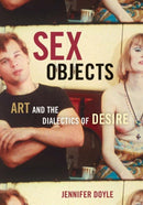 Sex Objects : Art and the Dialectics of Desire-9780816645268