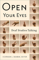 Open Your Eyes : Deaf Studies Talking-9780816646197