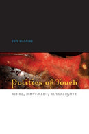 Politics of Touch : Sense, Movement, Sovereignty-9780816648450