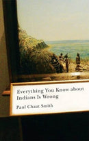 Everything You Know About Indians Is Wrong-9780816656011