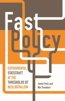 Fast Policy : Experimental Statecraft at the Thresholds of Neoliberalism-9780816677313