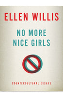 No More Nice Girls : Countercultural Essays-9780816680795