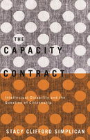 The Capacity Contract : Intellectual Disability and the Question of Citizenship-9780816694037