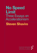 No Speed Limit : Three Essays on Accelerationism-9780816697670