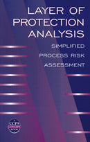 Layer of Protection Analysis : Simplified Process Risk Assessment-9780816908110