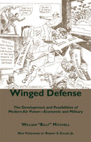 Winged Defense : The Development and Possibilities of Modern Air Power--Economic and Military-9780817356057