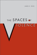 The Spaces of Violence-9780817359928