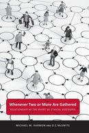 Whenever Two or More Are Gathered : Relationship As the Heart of Ethical Discourse-9780817360566