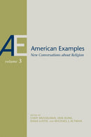 American Examples : New Conversations about Religion, Volume Three-9780817361273