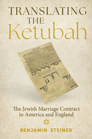 Translating the Ketubah : The Jewish Marriage Contract in America and England-9780817362058