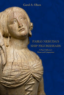 Pablo Neruda's Ship Figureheads