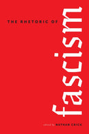 The Rhetoric of Fascism-9780817362720