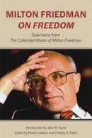 Milton Friedman on Freedom : Selections from The Collected Works of Milton Friedman-9780817920340