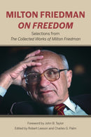Milton Friedman on Freedom : Selections from The Collected Works of Milton Friedman-9780817920357