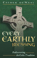 Every Earthly Blessing : Rediscovering the Celtic Tradition-9780819218063