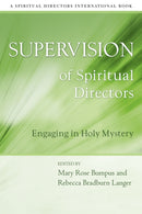 Supervision of Spiritual Directors : Engaging in Holy Mystery-9780819219947