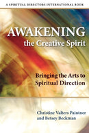 Awakening the Creative Spirit : Bringing the Arts to Spiritual Direction-9780819223715