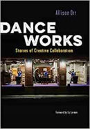 Dance Works : Stories of Creative Collaboration-9780819500243