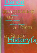 Dance History(s) : Imagination as a Form of Study-9780819500908
