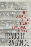 Fraught Balance : The Embodied Politics of Dabke Dance Music in Syria-9780819501035