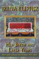Her Birth and Later Years : New and Collected Poems, 1971-2021-9780819501080