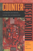 Counter-Desecration : A Glossary for Writing Within the Anthropocene-9780819578464