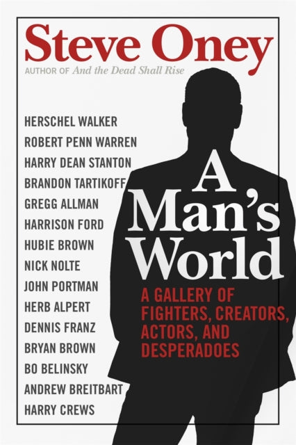 A Man's World : A Gallery of Fighters, Creators, Actors, and Desperadoes-9780820354989