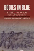 Bodies in Blue : Disability in the Civil War North-9780820355184