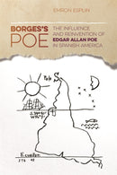 Borges's Poe : The Influence and Reinvention of Edgar Allan Poe in Spanish America-9780820355375
