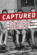 Captured : The Japanese Internment of American Civilians in the Philippines, 1941-1945-9780820355405